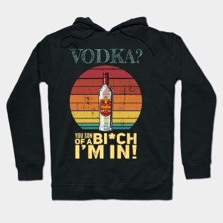 Vodka - You son of a bitch I'm in Hoodie